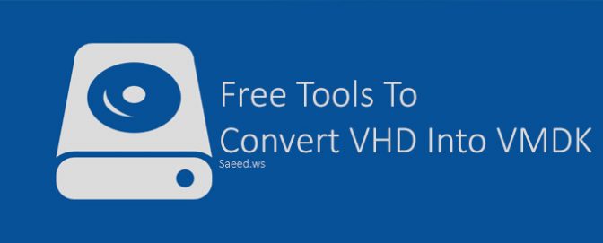 معرفی و آموزش ابزار هایی برای تبدیل VHD به VMDK