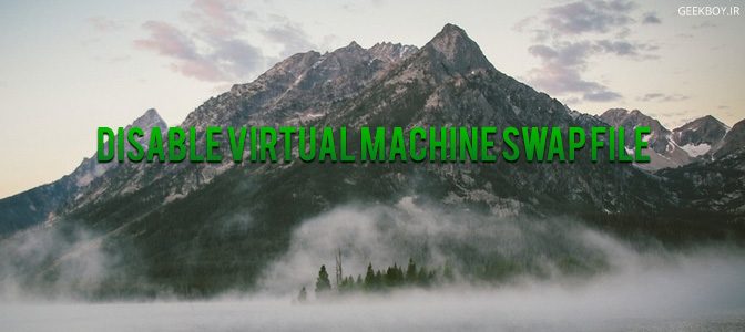 غیرفعال کردن Swap فایل ماشین مجازی (.vswp)