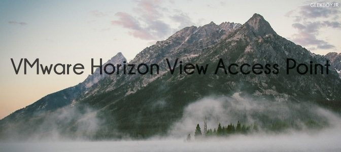 معرفی VMware Horizon View Access Point