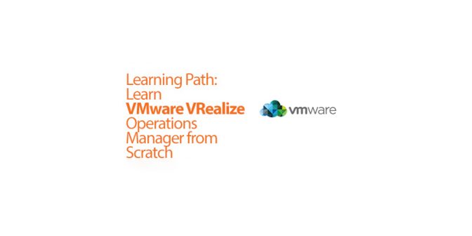 آموزش ویدیویی Learning Path Learn VMware VRealize Operations Manager from Scratch