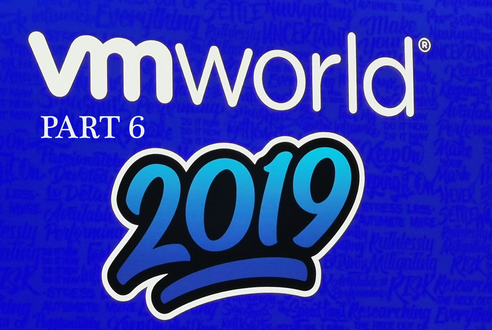 سمینار VMworld 2019 پارت ششم